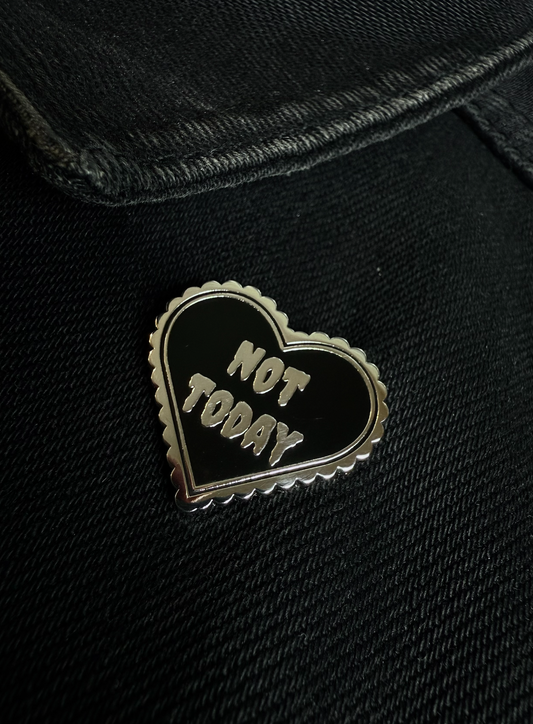 Pin - Not Today Heart